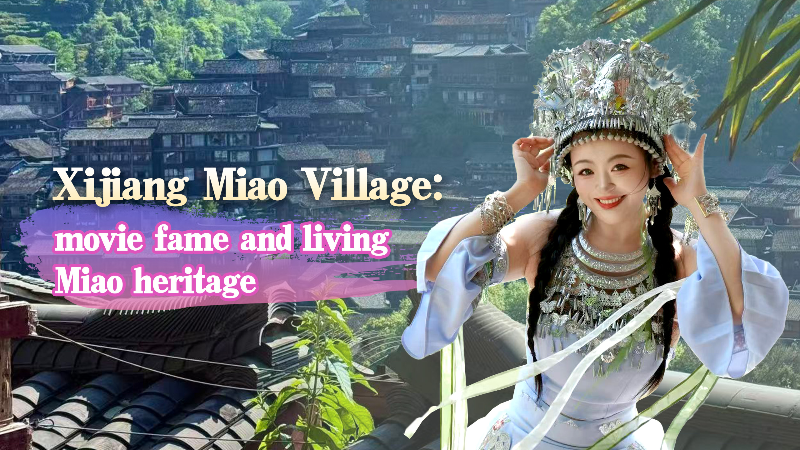 Village Miao de Xijiang : célébrité cinématographique et héritage Miao vivant