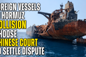 Un tribunal chinois règle le différend sur la collision de navires étrangers dans le détroit d&rsquo;Ormuz